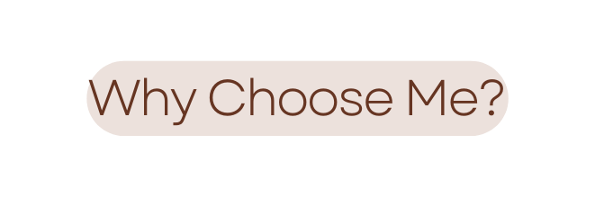 Why Choose Me